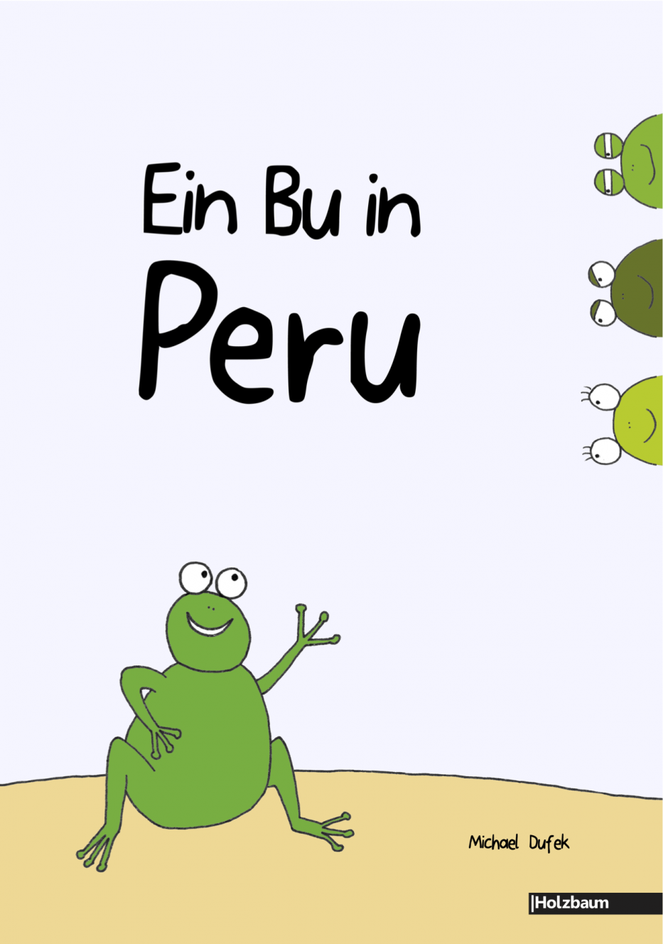 Ein Bu in Peru Michael Dufek Holzbaum Verlag dufitoon Komische Künste Wien